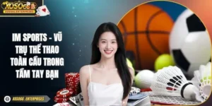 IM Sports - Vũ Trụ Thể Thao Toàn Cầu Trong Tầm Tay Bạn
