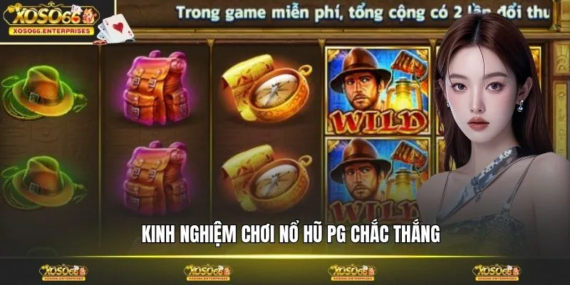 Kinh nghiệm chơi nổ hũ PG chắc thắng