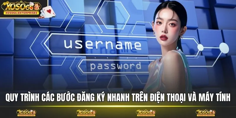 Quy trình các bước đăng ký nhanh trên điện thoại và máy tính