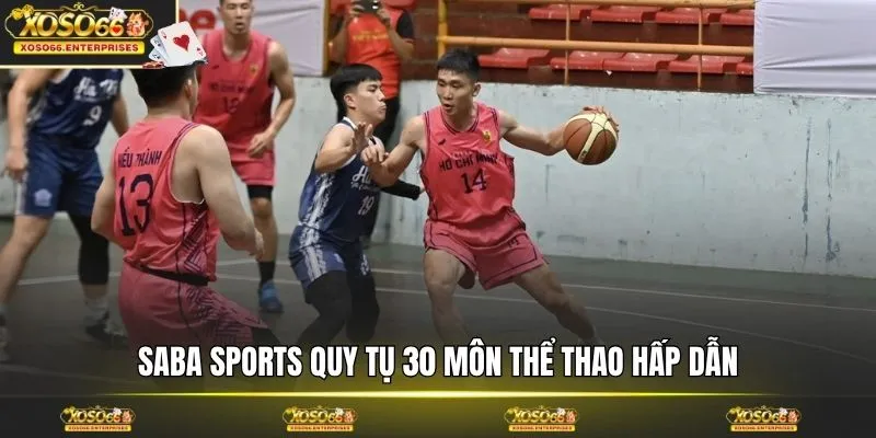 SABA Sports quy tụ 30 môn thể thao hấp dẫn